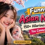 Funny Asian Names: 150+ Hilarious Real Ones You Cannot Miss!
